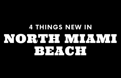 4 Things New in North Miami Beach!
